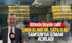 Şimdi altın alınır mı, satılır mı? Samsun'da uzmanı açıkladı