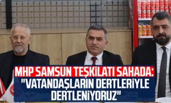 MHP Samsun teşkilatı sahada: "Vatandaşların dertleriyle dertleniyoruz"
