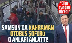 Samsun'da kalp krizi geçiren yolcuyu otobüsle hastaneye götüren şoför o anları anlattı