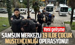 Samsun merkezli 19 ilde çocuk müstehcenliği operasyonu: Yeni gelişme
