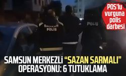 Samsun merkezli "sazan sarmalı" operasyonu: 6 tutuklama