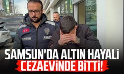 Samsun'da altın hayali cezaevinde bitti!