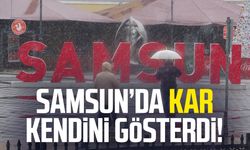 Samsun’da kar kendini gösterdi!