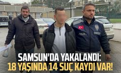 Samsun'da yakalandı: 18 yaşında 14 suç kaydı var!