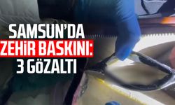 Samsun Kavak'ta zehir baskını: 3 gözaltı