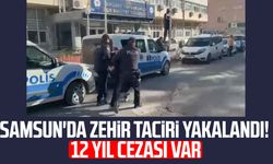 Samsun'da firari zehir taciri yakalandı! 12 yıl cezası var