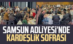 Samsun Adliyesi'nde 700 kişilik mesai kardeşliği iftarı