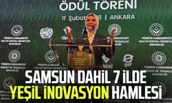 Samsun dahil 7 ilde yeşil inovasyon hamlesi