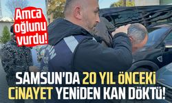 Samsun'da 20 yıl önceki cinayet yeniden kan döktü!