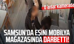 Eşini mobilya mağazasında darbetti: O anlar kamerada