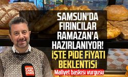 Samsun'da fırıncılar Ramazan'a hazırlanıyor! İşte pide fiyatı beklentisi