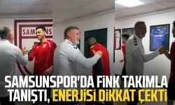 Samsunspor'da Fink takımla tanıştı, enerjisi dikkat çekti
