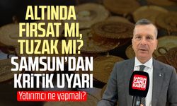 Altında fırsat mı, tuzak mı? Samsun’dan kritik uyarı