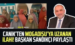 Canik’ten Mogadişu’ya uzanan ilahi! Başkan Sandıkçı paylaştı