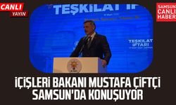 İçişleri Bakanı Mustafa Çiftçi Samsun'da: Canlı yayın