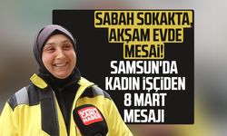 Sabah sokakta, akşam evde mesai! Samsun'da kadın işçiden 8 Mart mesajı