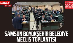 Samsun Büyükşehir Belediye Meclis Toplantısı 9 Mart