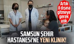 Samsun Şehir Hastanesi'nde Çocuk Hematoloji-Onkoloji Kliniği açıldı