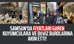 Samsun'da fiyatları gören kuyumculara ve döviz bürolarına akın etti!