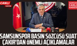 Samsunspor Basın Sözcüsü Suat Çakır'dan önemli açıklamalar