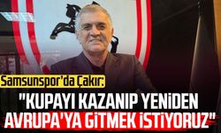 Suat Çakır: 'Kupayı kazanıp yeniden Avrupa'ya gitmek istiyoruz'