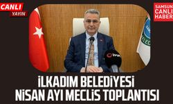 İlkadım Belediye Meclis Toplantısı 1 Nisan Çarşamba