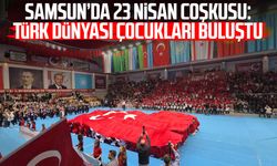Samsun'da 23 Nisan, dünya çocuklarıyla kutlandı