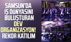 Samsun, Karadeniz'in en büyük iş dünyası buluşmasına ev sahipliği yaptı