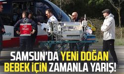 Ambulans helikopter yeni doğan bebek için zamanla yarıştı