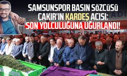 Samsunspor Basın Sözcüsü Çakır'ın acı günü
