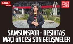 Samsunspor - Beşiktaş maçı öncesi son gelişmeler