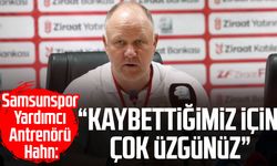 Sebastian Hahn: 'Kaybettiğimiz için çok üzgünüz'