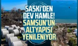 SASKİ sahada: Samsun’un altyapısı güçleniyor