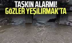 Amasya'da taşkın riski! Gözler Yeşilırmak’ta