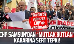 CHP Samsun’dan “mutlak butlan” kararına sert tepki