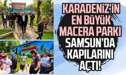 Samsun'da Karadeniz'in en büyük macera parkı açıldı