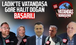 Ladik'te vatandaşa göre Halit Doğan başarılı