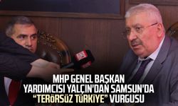 MHP Genel Başkan Yardımcısı Semih Yalçın'dan Samsun'da "Terörsüz Türkiye" vurgusu