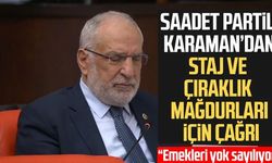 Saadet Partili Mehmet Karaman’dan staj ve çıraklık mağdurları için çağrı