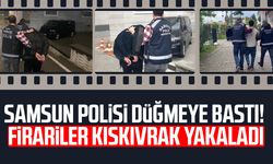 Samsun polisi düğmeye bastı! Firariler kıskıvrak yakaladı