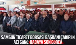 Samsun Ticaret Borsası Başkanı Sinan Çakır'ın acı günü: Babaya son görev