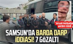 Samsun'da barda darp iddiası! 7 gözaltı