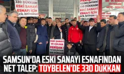 Samsun'da eski sanayi esnafından net talep: Toybelen’de 330 dükkan