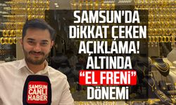 Samsun'da kuyumcu Sinan Purç uyardı! Altında "el freni" dönemi