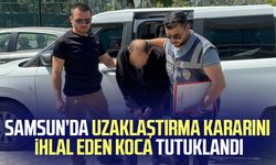 Samsun'da eşine yaklaşmama kararını ihlal eden koca tutuklandı