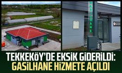 Tekkeköy’de eksik giderildi: Gasilhane hizmete açıldı