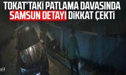 Tokat’taki patlama davasında Samsun'daki otel detayı dikkat çekti