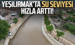 Yeşilırmak’ta su seviyesi hızla arttı!