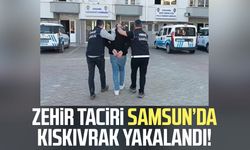Zehir taciri Çarşamba'da kıskıvrak yakalandı!
