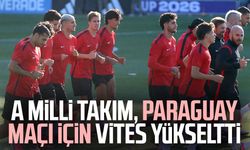 A Milli Takım, Paraguay maçı için vites yükseltti